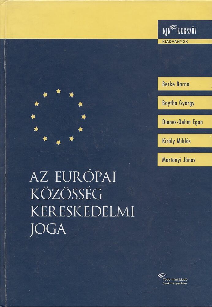 Király Miklós - Az Európai Közösség kereskedelmi joga [antikvár]