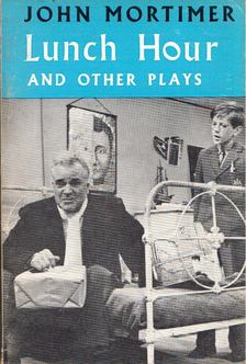 John Mortimer - Lunch Hour and Other Plays [antikvár]