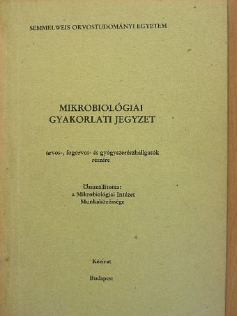 Mikrobiológiai gyakorlati jegyzet  [antikvár]