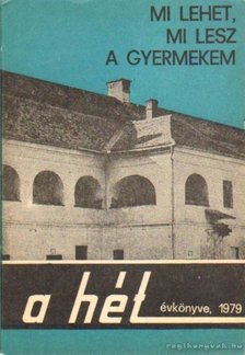 BARÓTI JUDIT - Mi lehet, mi lesz a gyermekem - A hét évkönyve, 1979 [antikvár]