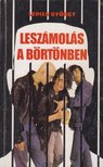 LEPIES GYÖRGY - Leszámolás a börtönben [antikvár]
