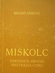 Benkő Sámuel - Miskolc város történeti-orvosi helyrajza - 1782. [antikvár]