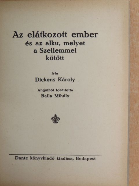 Dickens Károly - Az elátkozott ember és az alku, melyet a Szellemmel kötött [antikvár]