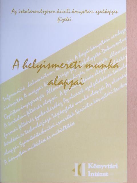 Bényei Miklós - A helyismereti munka alapjai [antikvár]