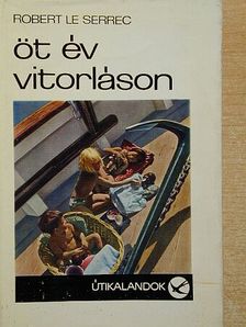 Robert Le Serrec - Öt év vitorláson [antikvár]
