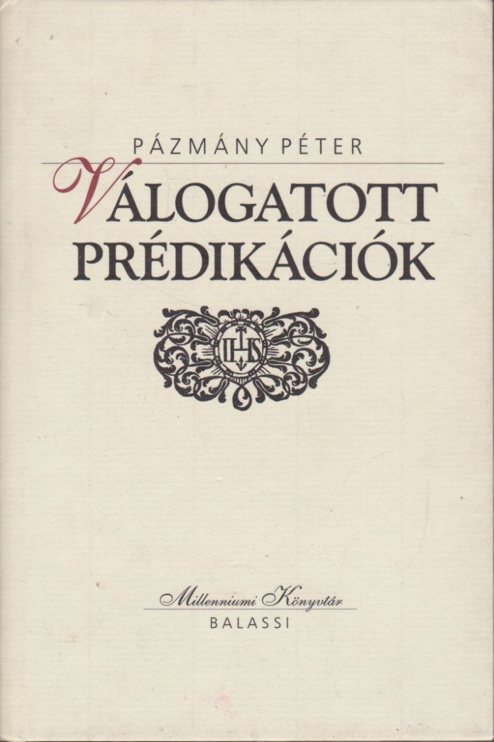 PÁZMÁNY PÉTER - Válogatott prédikációk [antikvár]