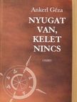 Ankerl Géza - Nyugat van, kelet nincs [antikvár]