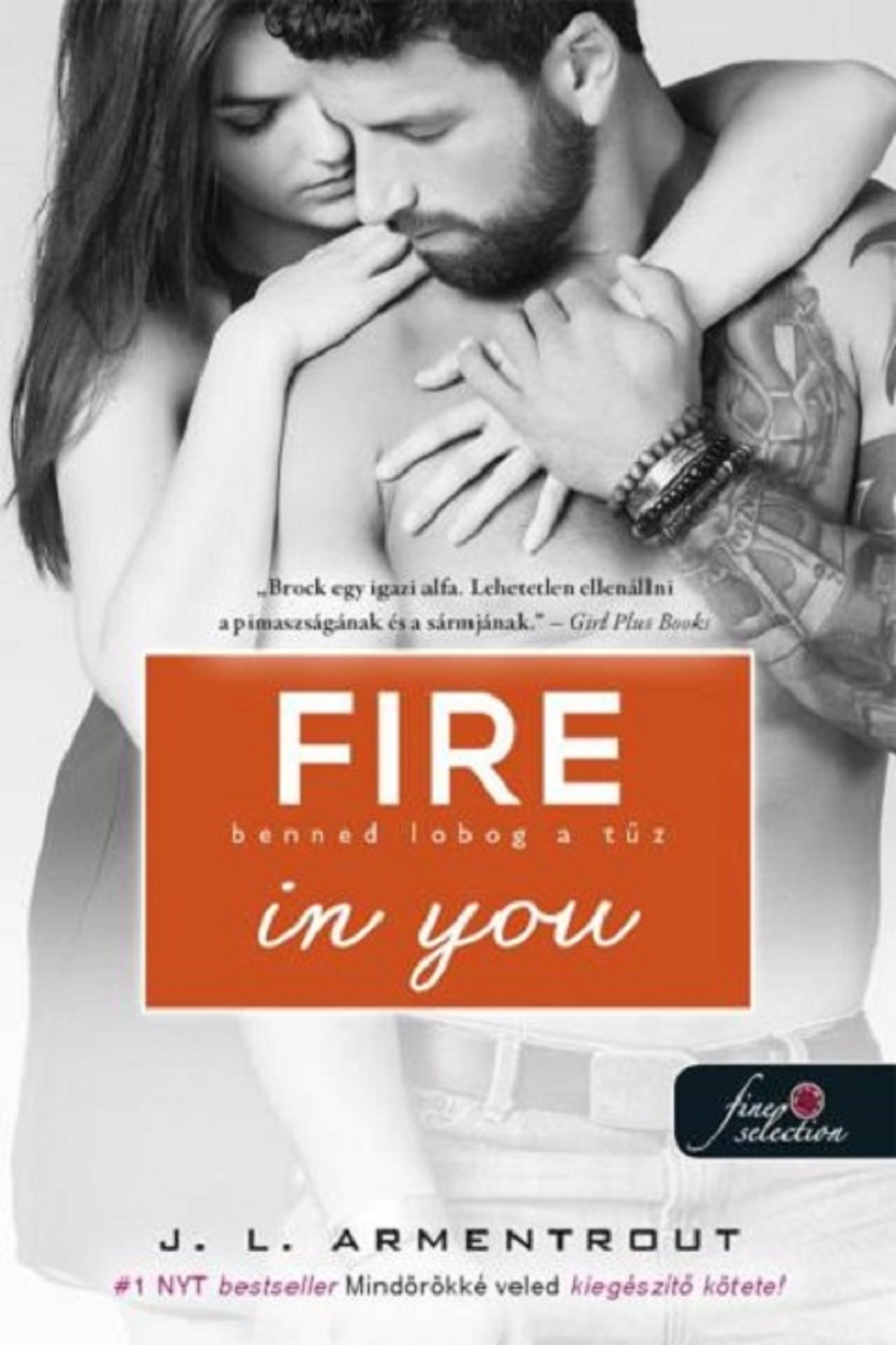 Jennifer L. Armentrout - Fire In You - Benned lobog a tűz