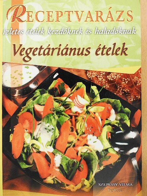 Szepessy Vilma - Vegetáriánus ételek [antikvár]