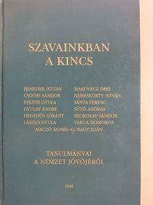 Benedek István - Szavainkban a kincs (kétszeresen dedikált példány) [antikvár]