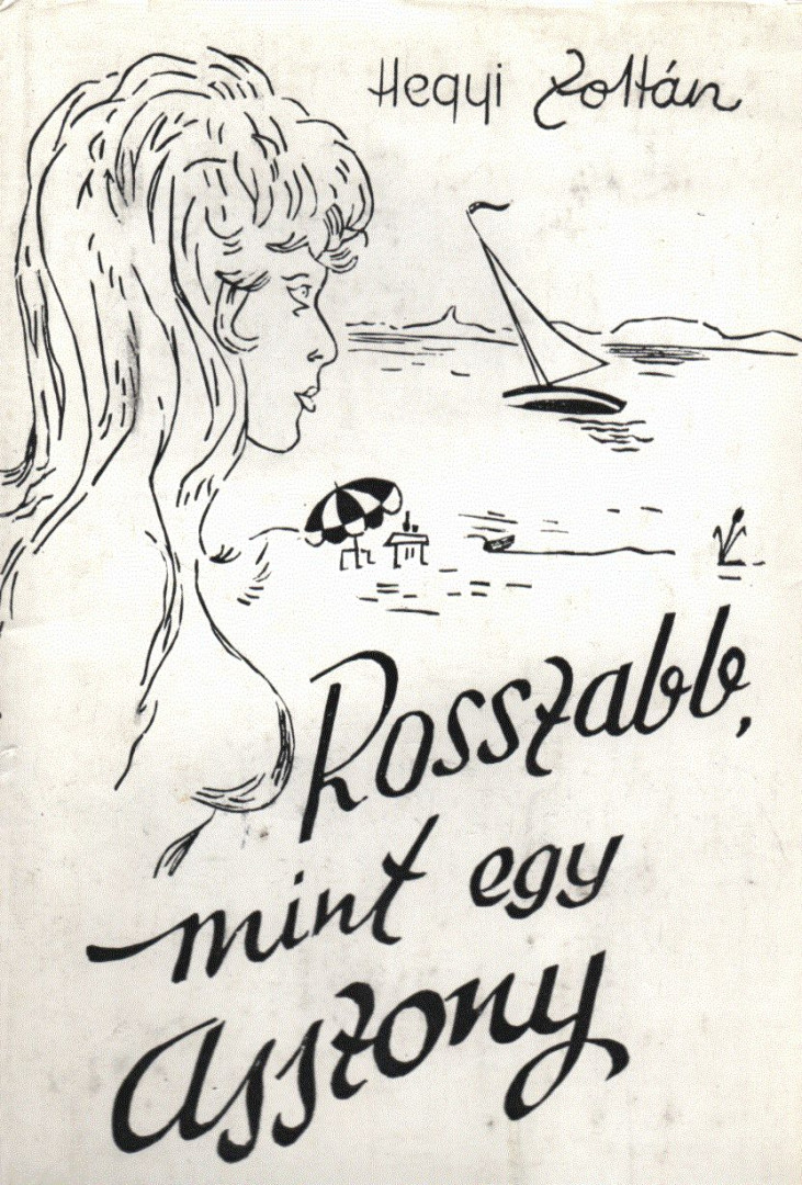 Hegyi Zoltán - Rosszabb, mint egy asszony [antikvár]