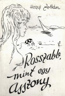 Hegyi Zoltán - Rosszabb, mint egy asszony [antikvár]