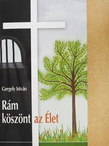 Gergely István - Rám köszönt az Élet [antikvár]