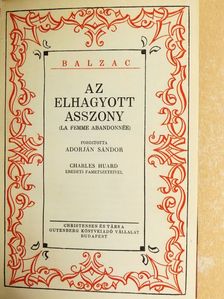 Balzac - Az elhagyott asszony/Akik tudtukon kivül komédiások/A gránátalma-ház [antikvár]