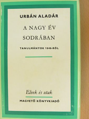 Urbán Aladár - A nagy év sodrában [antikvár]