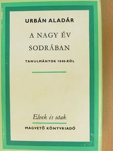 Urbán Aladár - A nagy év sodrában [antikvár]