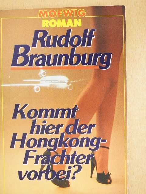 Rudolf Braunburg - Kommt hier der Hongkong-Frachter vorbei? [antikvár]