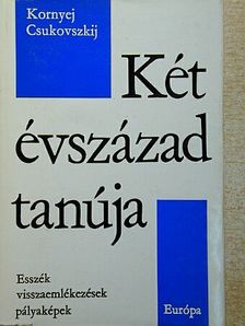Kornyej Csukovszkij - Két évszázad tanúja [antikvár]