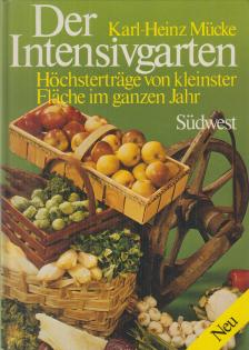 Karl-Heinz Mücke - Der Intensivgarten [antikvár]