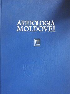 Anton Nitu - Arheologia Moldovei VIII [antikvár]