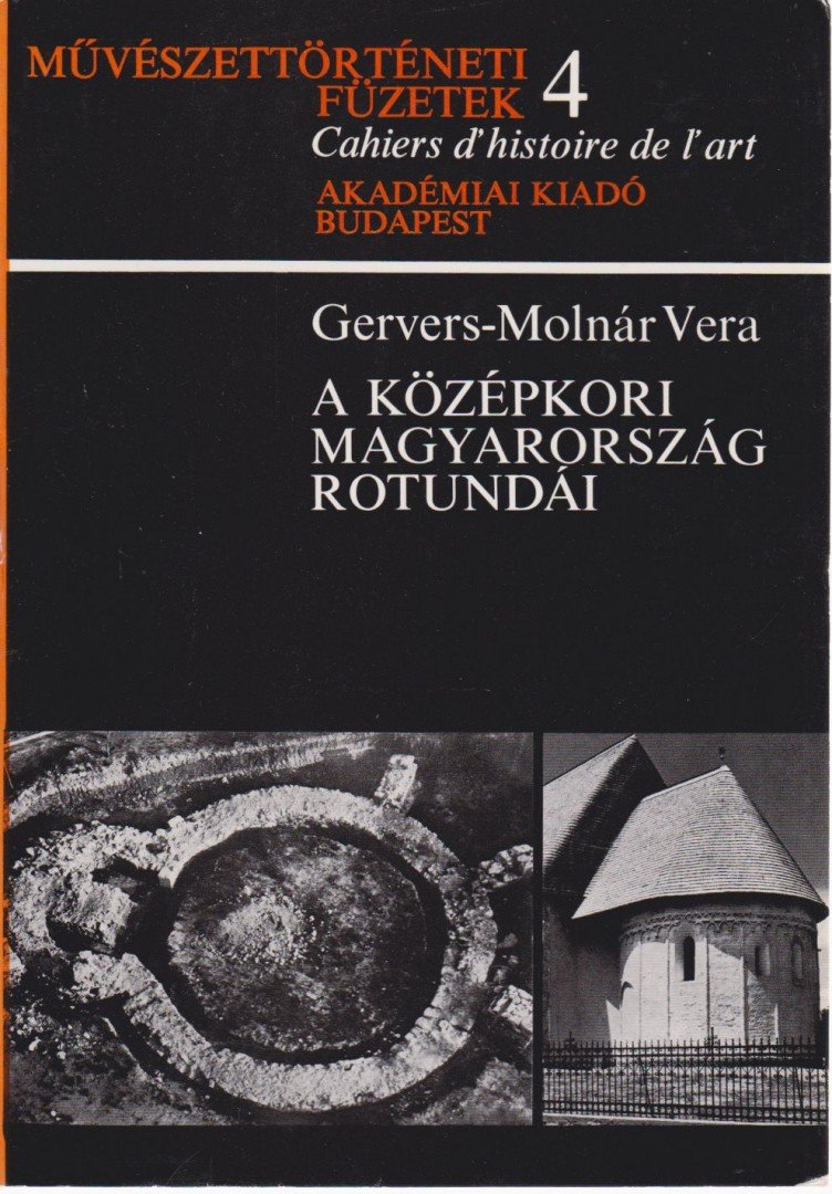 Gervers-Molnár Vera - A középkori Magyarország rotundái [antikvár]