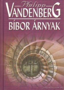 Philipp Vandenberg - Bíbor árnyak [antikvár]