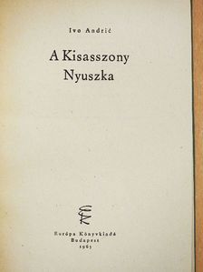 Ivo Andric - A Kisasszony/Nyuszka [antikvár]