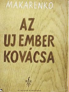 A. Makarenko - Az új ember kovácsa I-II. [antikvár]