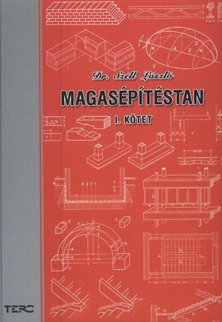 DR. SZÉLL LÁSZLÓ - Magasépítéstan I. kötet (reprint) [antikvár]