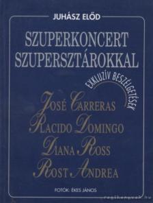 Juhász Elod - Szuperkoncert szupersztárokkal [antikvár]