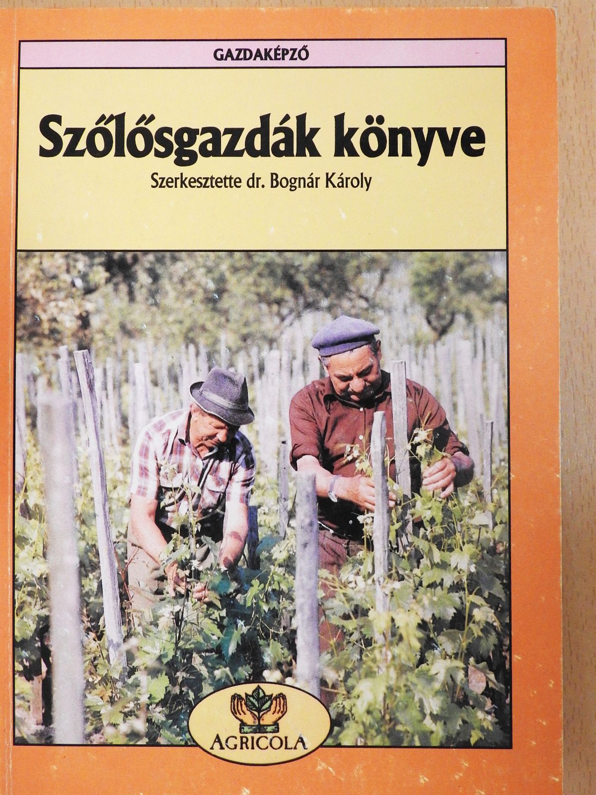 Dr. Bognár Károly - Szőlősgazdák könyve (dedikált példány) [antikvár]