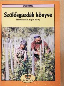 Dr. Bognár Károly - Szőlősgazdák könyve (dedikált példány) [antikvár]