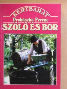 Prohászka Ferenc - Szőlő és bor [antikvár]