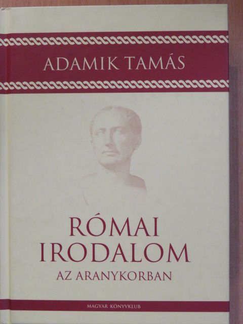 Adamik Tamás - Római irodalom az aranykorban [antikvár]