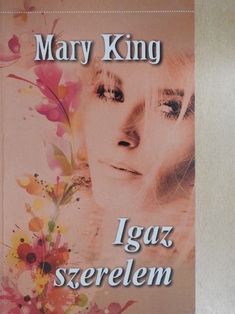 Mary King - Igaz szerelem [antikvár]