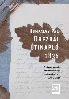 Hunfalvy Pál - Lajtai L. László[szerk.] - Drezdai útinapló 1836