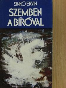 Sinkó Ervin - Szemben a bíróval [antikvár]