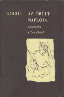 Gogol, Nyikolaj Vaszilijevics - Az őrült naplója [antikvár]