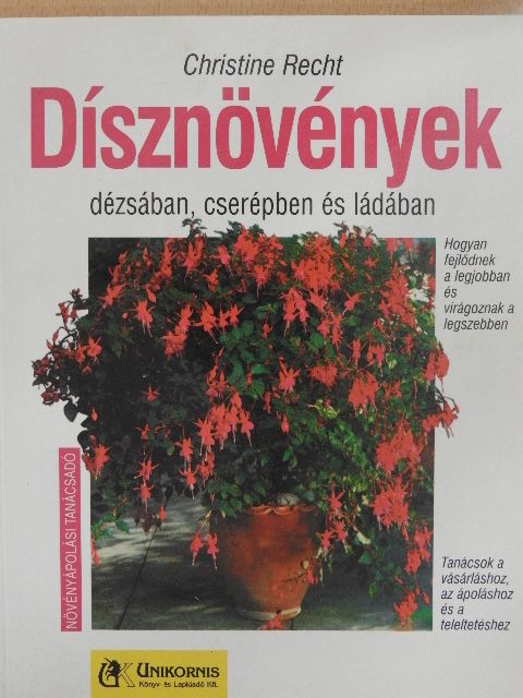 Christine Recht - Dísznövények dézsában, cserépben és ládában [antikvár]