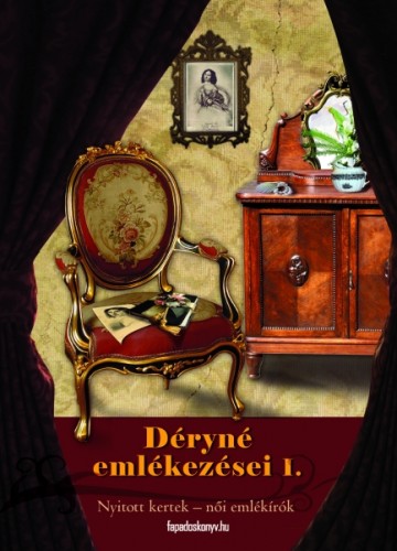 Déryné Széppataki Róza - Déryné emlékezései 1. kötet [eKönyv: epub, mobi]