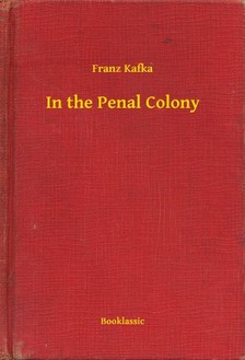 Franz Kafka - In the Penal Colony [eKönyv: epub, mobi]