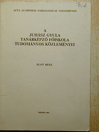 Avarsi Béla - A Juhász Gyula Tanárképző Főiskola Tudományos Közleményei [antikvár]