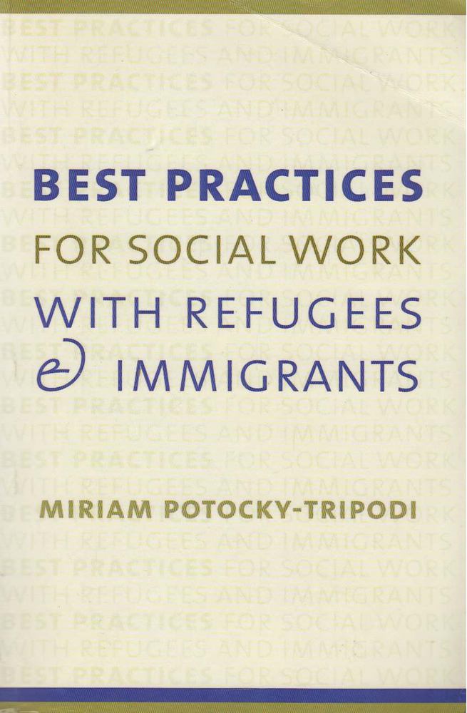 Miriam Potocky-Tripodi - Best Practices for Social Work with Refugees and Immigrants [antikvár]
