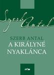 Szerb Antal - A királyné nyaklánca