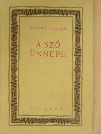 Csorba Győző - A szó ünnepe [antikvár]
