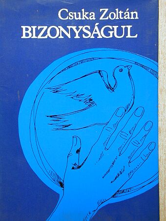 Csuka Zoltán - Bizonyságul [antikvár]