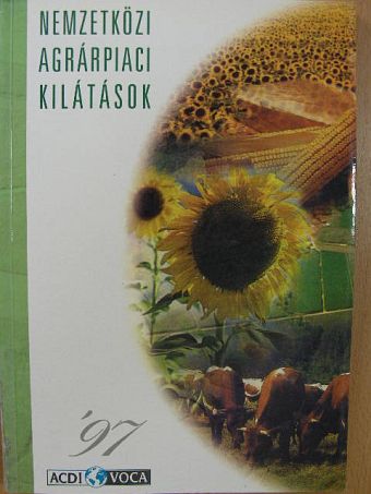 Csáki Csaba - Nemzetközi agrárpiaci kilátások 1997 [antikvár]