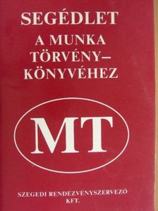 Segédlet a Munka Törvénykönyvéhez [antikvár]