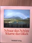 Nelly Sachs - Schaue das Schöne - Träume das Glück [antikvár]