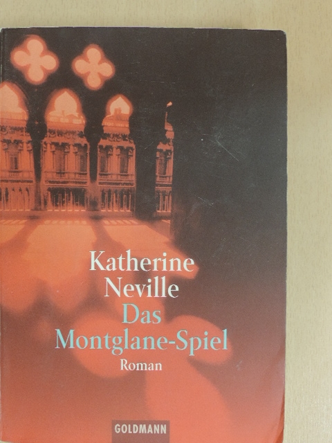 Katherine Neville - Das Montglane-Spiel [antikvár]